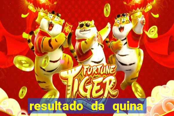 resultado da quina giga sena